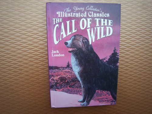 Beispielbild fr Call of the Wild: The Young Collector's Illustrated Classics zum Verkauf von Wonder Book