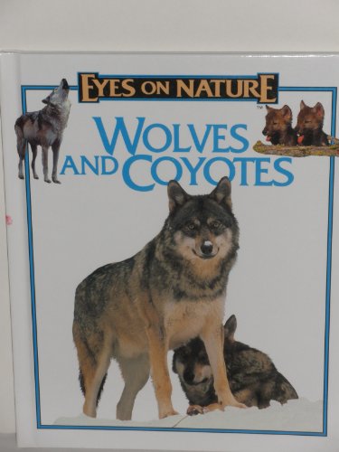 Stock image for Wolves & Coyotes (Eyes on Nature Series) for sale by SecondSale