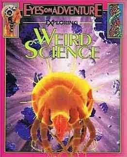 9781561566778: Exploring weird science (Eyes on adventure)