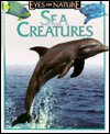 Imagen de archivo de Sea creatures (Eyes on nature) a la venta por SecondSale