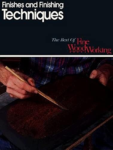 Stock image for Finishes & Finishing Techniques: Professional Secrets for Simple & Beautiful Finish (Essentials of Woodworking) for sale by SecondSale