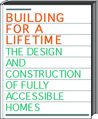 Stock image for Building for a Lifetime : The Design and Construction of Fully Accessible Ho for sale by Better World Books
