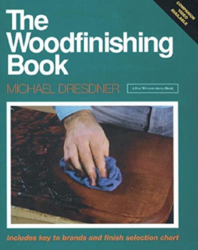 Stock image for The Woodfinishing Book : Includes Key to Brands and Finish Selection Chart for sale by Better World Books: West