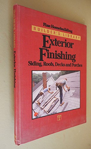 Beispielbild fr Exterior Finishing: Siding, Roofs, Decks, and Porches (Fine Homebuilding Builder's Library) zum Verkauf von Wonder Book