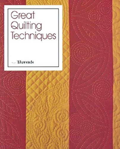 Imagen de archivo de Great Quilting Techniques from Threads (Threads On) a la venta por Wonder Book