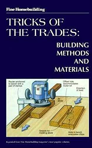 Stock image for Fine Homebuilding Tricks of the Trade: Building Methods: Building Methods and Materials (FineHomebuilding-TricksofTrade) for sale by Your Online Bookstore