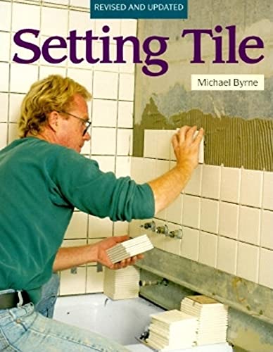 Beispielbild fr Setting Tile: Revised and Updated (Fine Homebuilding) zum Verkauf von SecondSale