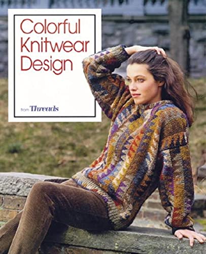 Beispielbild fr Colorful Knitwear Design: from Threads zum Verkauf von SecondSale