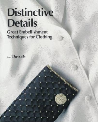 Beispielbild fr Distinctive Details: Great Embellishment Techniques for Clothing (Threads On) zum Verkauf von SecondSale