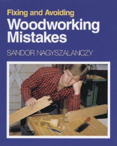 Fixing and Avoiding Woodworking Mistakes (9781561581153) by Nagyszalanczy, Sandor