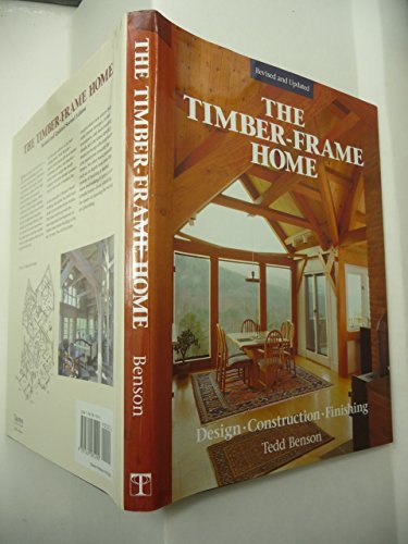 Imagen de archivo de The Timber-Frame Home: Design, Construction, Finishing a la venta por ThriftBooks-Atlanta