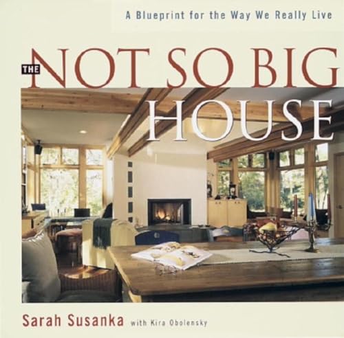 Imagen de archivo de The Not So Big House: A Blueprint for the Way We Really Live a la venta por Once Upon A Time Books