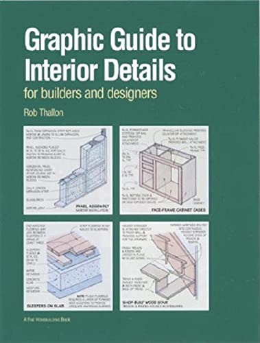 Stock image for Graphic Guide to Interior Details: For Builders and Designers (For Pros By Pros) for sale by GF Books, Inc.
