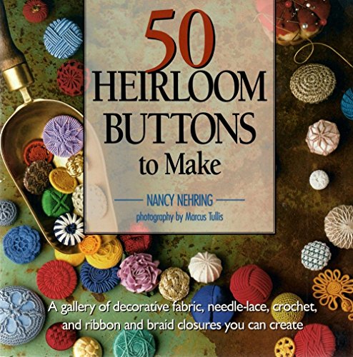 Beispielbild fr 50 Heirloom Buttons to Make zum Verkauf von Wonder Book