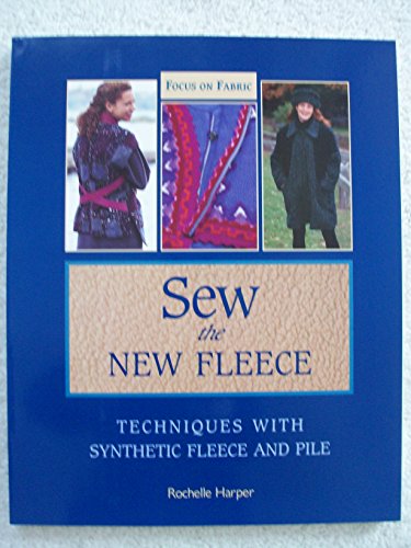 Beispielbild fr Sew the New Fleece: Techniques with Synthetic Fleece and Pile zum Verkauf von SecondSale