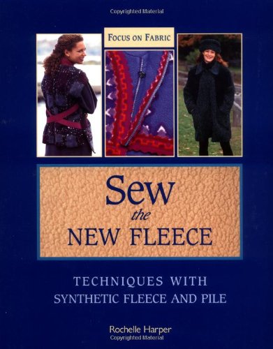 9781561581726: Sew the New Fleece: Techniques With Synthetic Fleece and Pile