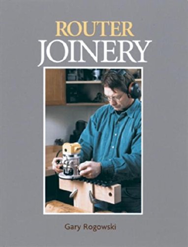 Stock image for Router Joinery: The Only Router Book Dedicated to Woodwork Joinery for sale by WorldofBooks