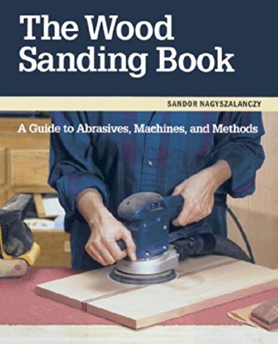 9781561581757: Wood Sanding Book: A Guide to Abrasives, Machines and Methods