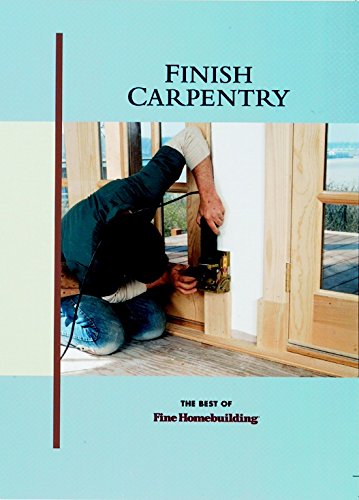 Beispielbild fr Finish Carpentry (Best of "Fine Homebuilding") zum Verkauf von Old Goat Books