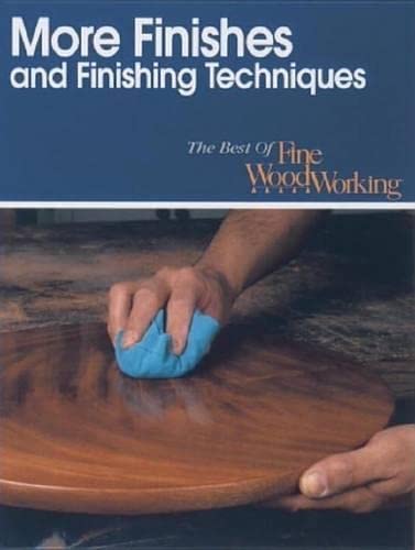 Imagen de archivo de More Finishes and Finishing Techniques (Best of Fine Woodworking) a la venta por Goodwill