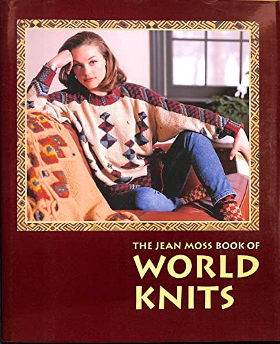 Imagen de archivo de The Jean Moss Book of World Knits (Threads) a la venta por Wonder Book