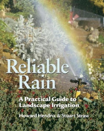 9781561582020: Reliable Rain: A Practical Guide to Landscape Irrigation