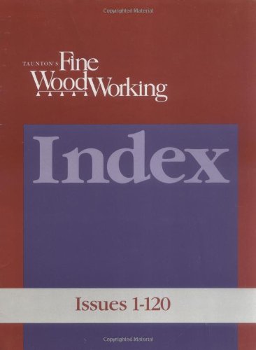 Stock image for Taunton's Fine Woodworking Index: Issues 1-120 for sale by HPB-Emerald