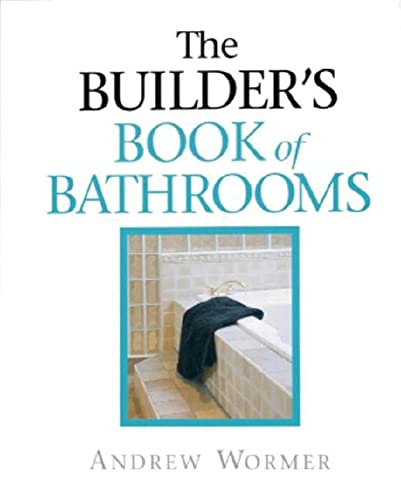 Stock image for The Builder's Book of Bathrooms: For Pros by Pros for sale by More Than Words