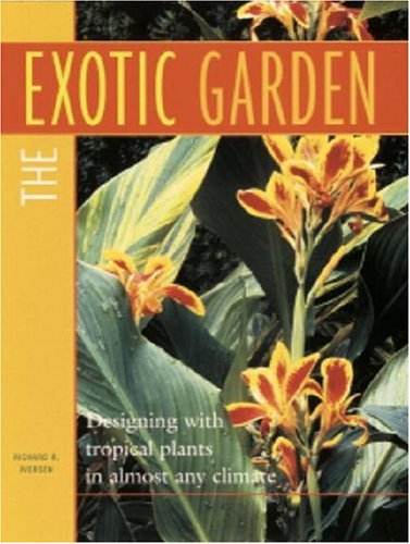 Beispielbild fr The Exotic Garden : Designing with Tropical Plants in Almost Any Climate zum Verkauf von Better World Books