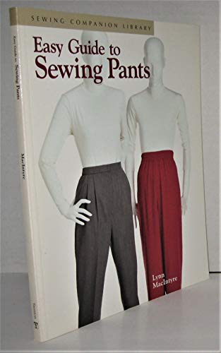 Easy Guide to Sewing Pants: Sewing Companion Library