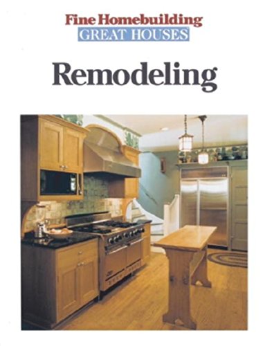 9781561582358: Remodeling: Fine Homebuilding Great Houses