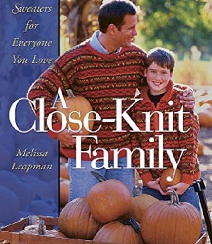 Beispielbild fr A Close-Knit Family : Sweaters for Everyone You Love zum Verkauf von Better World Books