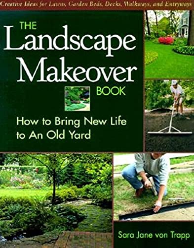 Beispielbild fr The Landscape Makeover Book : How to Bring New Life to an Old Yard zum Verkauf von Better World Books: West