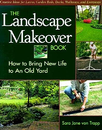 Imagen de archivo de The Landscape Makeover Book : How to Bring New Life to an Old Yard a la venta por Better World Books: West