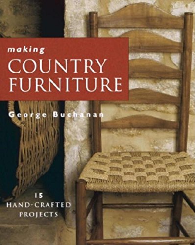 Beispielbild fr Making Country Furniture: 15 Step-by-Step Projects zum Verkauf von BookHolders