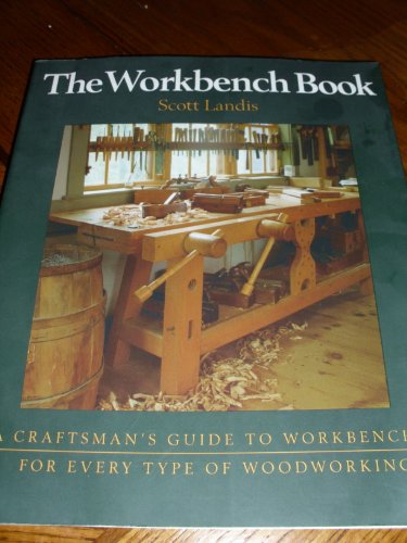 9781561582709: The Workbench Book: A Craftsman's Guide to Workbenches for Every Type of Woodworking