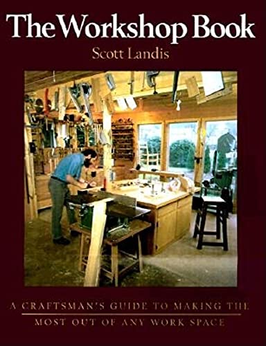 9781561582716: Workshop Book: A Craftsman's Guide to Making the Most of Any Work Space