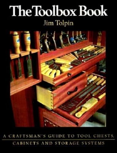 Stock image for The Toolbox Book: A Craftsmans Guide to Tool Chests, Cabinets, and Storage Systems for sale by Goodwill Books