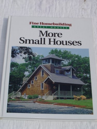 Stock image for More Small Houses (Fine Homebuilding) for sale by Discover Books