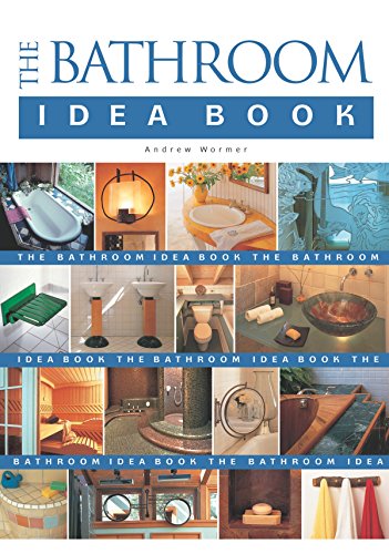 Beispielbild fr The Bathroom Idea Book zum Verkauf von Better World Books