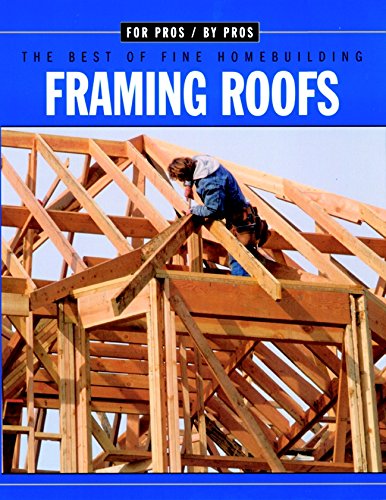 9781561583287: Framing Roofs (For Pros By Pros)
