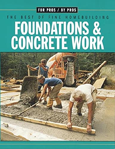 Beispielbild fr Foundations & Concrete Work (For Pros By Pros) zum Verkauf von BooksRun