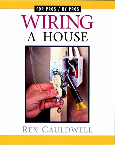 Imagen de archivo de Wiring a House: 5th Edition (For Pros By Pros) a la venta por Jenson Books Inc