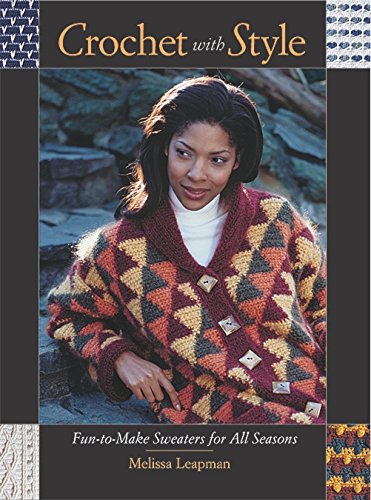 Beispielbild fr Crochet with Style: Fun-to-Make Sweaters for All Seasons zum Verkauf von SecondSale