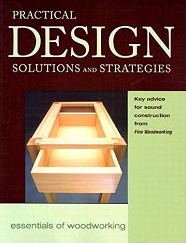 Imagen de archivo de Practical Design Solutions and Strategies (Essentials of Woodworking) a la venta por Goodwill