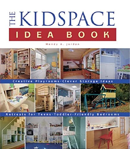 9781561583522: Taunton's Kidspace Idea Book: An Idea Book for the Whole Family (Taunton Home Idea Books)