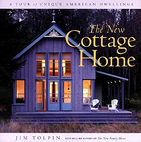 Stock image for The New Cottage Home: A Tour of Unique American Dwellings for sale by Gulf Coast Books