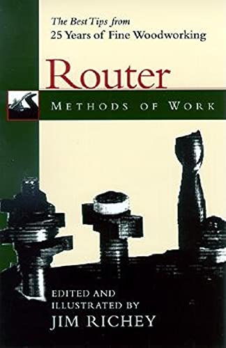 Stock image for Methods of Work: Router : The Best Tips from 25 Years of Fine Woodworking for sale by Better World Books