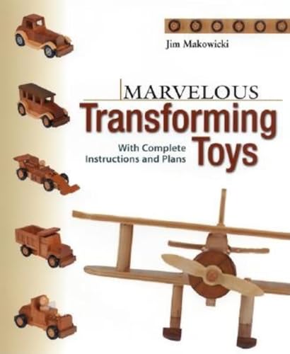 Beispielbild fr Marvellous Transforming Toys: With Complete Instructions and Plans zum Verkauf von Reuseabook