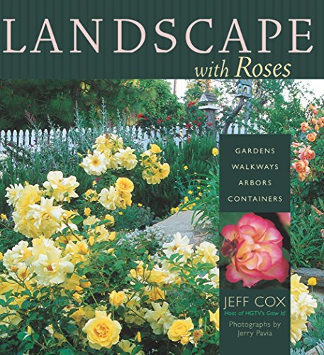 Beispielbild fr Landscape with Roses : Gardens * Walkways * Arbors * Containers zum Verkauf von Better World Books